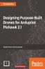 Designing Purpose-Built Drones for Ardupilot Pixhawk 2.1