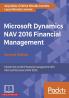 Microsoft Dynamics NAV 2016 Financial Management - Second Edition