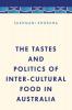 Tastes and Politics of Inter-Cultural Food in Australia