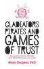 Gladiators Pirates and Games of Trust