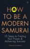How to Be a Modern Samurai