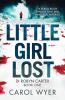 Little Girl Lost: A gripping thriller that will have you hooked: 1 (Di Robin Carter)