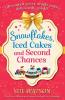 Snowflakes Iced Cakes and Second Chances: A feel good Christmas romance with all the trimmings