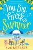 My Big Greek Summer: A feel good funny romantic comedy about second chances!