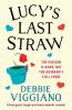 Lucy's Last Straw: A feel good laugh out loud romantic comedy
