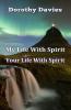My Life With Spirit Your Life With Spirit