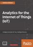 Analytics for the Internet of Things (IoT)