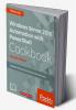 Windows Server 2016 Automation with PowerShell Cookbook - Second Edition