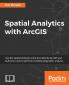Spatial Analytics with ArcGIS