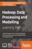 Hadoop: Data Processing and Modelling