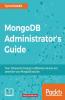 MongoDB Administrator's Guide
