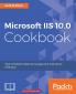 Microsoft IIS 10.0 Cookbook