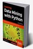 Learning Data Mining with Python - Second Edition