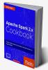 Apache Spark 2.x Cookbook