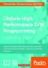 Clojure: High Performance JVM Programming