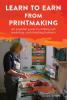 Learn to Earn from Printmaking