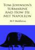 Tom Johnson's Submarine and How He Met Napoleon