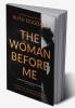The Woman Before Me: Award-winning psychological thriller with a gripping twist...