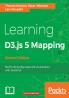 Learning D3.js 4 Mapping - Second Edition