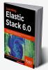 Learning Elastic Stack 6.0