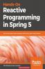 Hands-On Reactive Programming in Spring 5