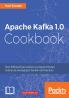 Apache Kafka 1.0 Cookbook