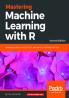 Mastering Machine Learning with R - Second Edition