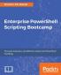 Enterprise PowerShell Scripting Bootcamp