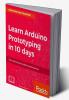 Learn Arduino Prototyping in 10 days