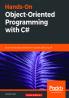 Hands-On Object-Oriented Programming with C#