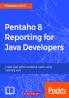 Pentaho 8 Reporting for Java Developers