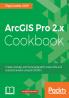 ArcGIS Pro 2.x Cookbook