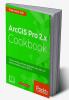 ArcGIS Pro 2.x Cookbook