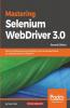 Mastering Selenium WebDriver 3.0