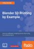 Blender 3D printing by example