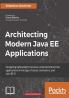 Architecting Modern Java EE Applications