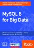 MySQL 8 for Big Data