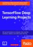 TensorFlow Deep Learning Projects