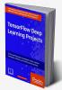 TensorFlow Deep Learning Projects