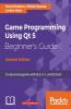 Game Programming using Qt 5 Beginner's Guide