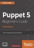 Puppet 5 Beginner's Guide - Third Edition