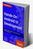 Hands-On Android UI Development