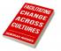 Facilitating Change Across Cultures