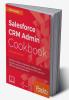 Salesforce CRM Admin Cookbook Second Edition