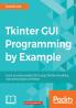 Tkinter GUI Programming by Example