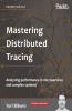 Mastering Distributed Tracing