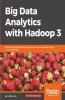 Big Data Analytics with Hadoop 3