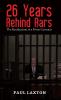 26 Years Behind Bars