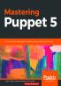 Mastering Puppet 5