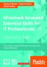 Wireshark Revealed: Essential Skills for IT Professionals